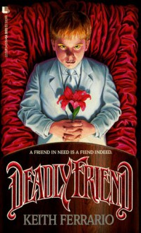 Deadly Friend - Keith Ferrario