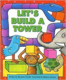 Let's Build a Tower - Meredith Costain, Marjory Gardner