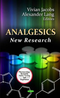 Analgesics: New Research - Vivian Jacobs, Alexander Lang