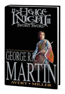 The Hedge Knight II: Sworn Sword - George R.R. Martin, Ben Avery, Mike S. Miller