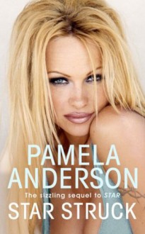 Star Struck: A Novel - Pamela Anderson