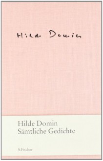 Sämtliche Gedichte - Hilde Domin, Nikola Herweg, Melanie Reinhold