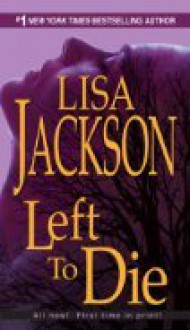 Left to Die - Lisa Jackson