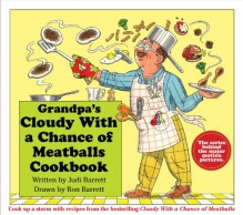 Grandpa's Cloudy With a Chance of Meatballs Cookbook - Judi Barrett, Ron Barrett