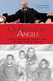 Of Beetles and Angels: A Boy's Remarkable Journey from a Refugee Camp to Harvard - Mawi Asgedom