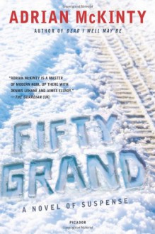 Fifty Grand: A Novel of Suspense - Adrian McKinty, Paula Christensen