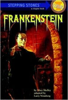 Frankenstein (Stepping Stone Book Classics) - Larry Weinberg