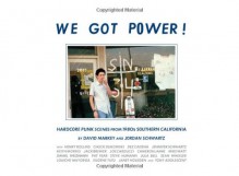 We Got Power! Hardcore Punk Scenes from 1980s Southern California - David Markey, Jordan Schwartz, Henry Rollins, Mike Watt, Joe Carducci, Cameron Jamie