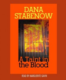 A Taint In The Blood (Kate Shugak, #14) - Dana Stabenow, Marguerite Gavin