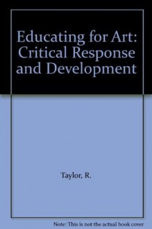 Educating for Art: Critical Response and Development - Rod Taylor