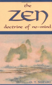 The Zen Doctrine of No Mind: The Significance of the Sutra of Hui-Neng - D.T. Suzuki, Christmas Humphreys