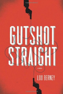 Gutshot Straight - Lou Berney