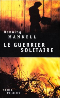 Le Guerrier Solitaire - Henning Mankell