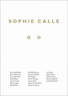 Sophie Calle. Jean Baudrillard ... [Et Al.] - Sophie Calle