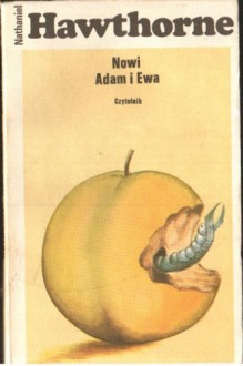 Nowi Adam i Ewa - Nathaniel Hawthorne