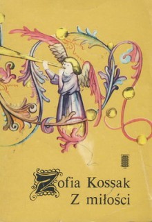 Z miłości - Zofia Kossak-Szczucka