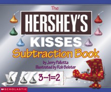 Hershey's Kisses Subtraction Book - Jerry Pallotta, Rob Bolster