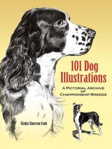 101 Dog Illustrations: A Pictorial Archive of Championship Breeds (Dover Pictorial Archive) - Gladys Emerson Cook