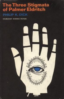 The Three Stigmata of Palmer Eldritch - Philip K. Dick