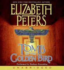 Tomb of the Golden Bird - Elizabeth Peters, Barbara Rosenblat