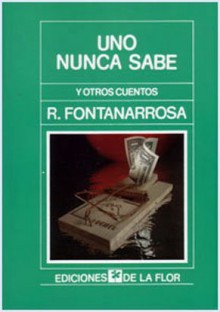 Uno nunca sabe - Roberto Fontanarrosa