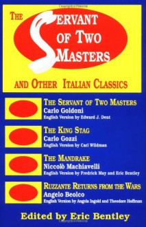 The Servant of Two Masters & Other Italian Classics (Eric Bentley's Dramatic Repertoire) - Eric Bentley, Carlo Gozzi, Niccolò Machiavelli, Angelo Beolco