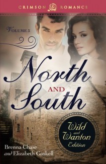 North and South: The Wild and Wanton Edition (Volume 3) - Brenna Chase