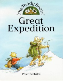 The Teddy Bears' Great Expedition - Prue Theobalds