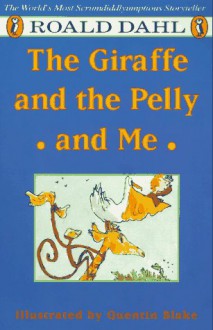 The Giraffe and the Pelly and Me - Quentin Blake, Roald Dahl