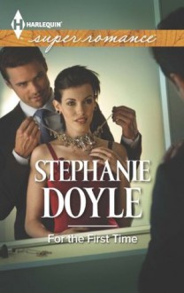 For the First Time (Harlequin Superromance) - Stephanie Doyle