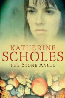 The Stone Angel - Katherine Scholes