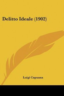 Delitto Ideale - Luigi Capuana