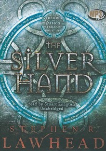 The Silver Hand - Stephen R. Lawhead, Stuart Langton