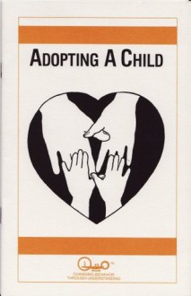 Adopting A Child (Family Matters) - Carle F. ONeil, Waln K. Brown