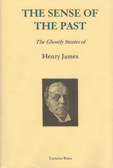 The Sense Of The Past: The Ghostly Stories of Henry James - Henry James, Glen Cavaliero