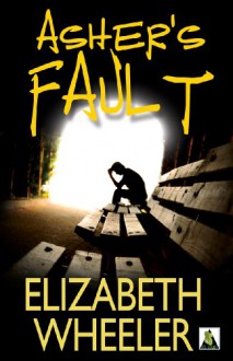 Asher's Fault - Elizabeth Wheeler