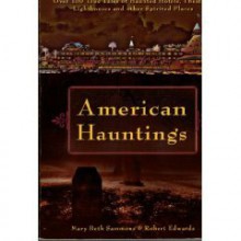 American Hauntings - Mary Beth Sammons, Robert Edwards