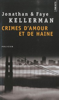 Crimes d'amour et de haine - Jonathan Kellerman, Faye Kellerman, William Olivier Desmond