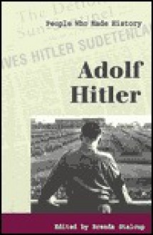 Adolf Hitler (People Who Made History) - Brenda Stalcup