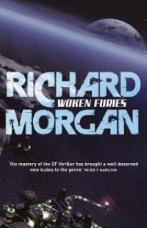 Woken Furies - Richard K. Morgan