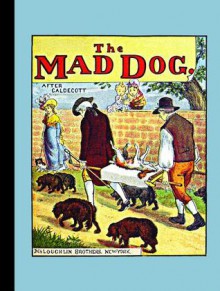 An Elegy on the Death of a Mad Dog - Oliver Goldsmith, Randolph Caldecott