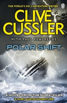 Polar Shift: NUMA Files #6 (Numa Files 6) - Clive Cussler