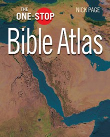 The One-Stop Bible Atlas - Nick Page