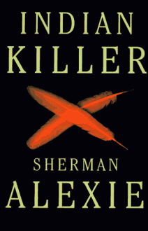 Indian Killer - Sherman Alexie