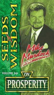 Seeds of Wisdom on Prosperity - Mike Murdock