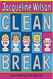 Clean Break - Jacqueline Wilson, Nick Sharratt