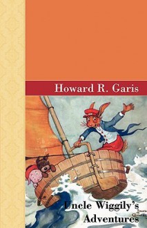 Uncle Wiggily's Adventures - Howard R. Garis