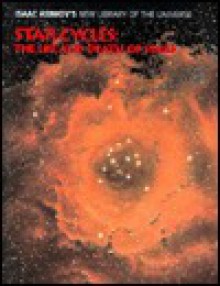 Star Cycles: The Life and Death of Stars - Isaac Asimov, Francis Reddy