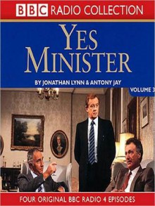 Yes Minister, Volume 3 - Jonathan Jonathan Lynn, Antony Jay