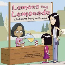 Lemons and Lemonade: A Book About Supply and Demand (Money Matters) - Nancy Loewen
